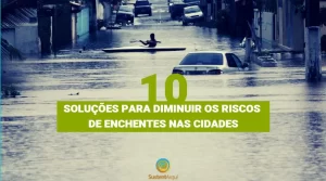 soluções para diminuir os riscos de enchentes nas cidades
